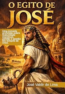 Livro O Processo de José — Como Transformar Dor em Propósito e Crise em Legado: Uma jornada profunda sobre maturidade espiritual, perdão e gestão em tempos de crise.