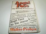 Angel Face : The Making of a Criminal, Probyn, Walter and Cohen, Stan, 0049230700