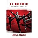 A Place for Us: &ldquo;West Side Story&rdquo; and New York