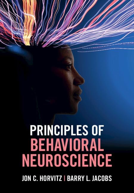 Principles of Behavioral Neuroscience: 9781108720786: Medicine