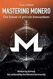 Mastering Monero: The future of private transactions