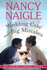 Wedding Cake and Big Mistakes (An Adams Grove Novel Book 3)