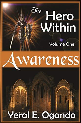 Awareness: (The Hero Within) by Yeral E. Ogando