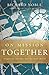 On Mission Together: Integrating Missions into the Local Church by Richard Noble