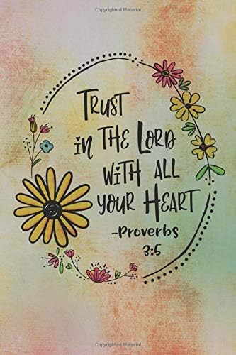 Trust in the Lord with all Your Heart Proverbs 3:5: 6x9 Lined Sermon Notes & Prayer Journal, A Notebook to Reflect on Your Time With God