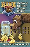 The Case of the Tender Cheeping Chickies (Hank the Cowdog (Quality))