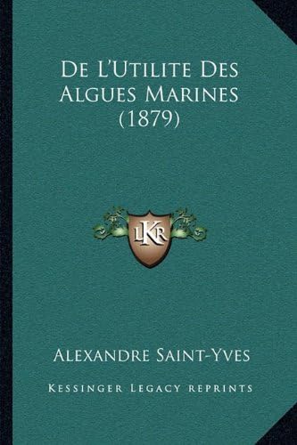 De L'Utilite Des Algues Marines (1879) (French Edition)