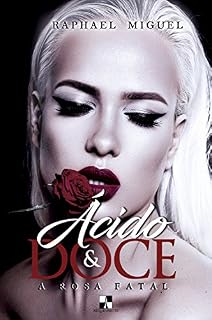 Livro Ácido & Doce: A Rosa Fatal