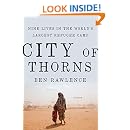 Amazon Com City Of Thorns Nine Lives In The World S Largest Refugee Camp Ebook Ben Rawlence