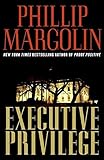 Executive Privilege: A Novel