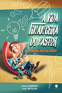Livro A Vida Financeira do Pastor: Ajuda-nos a refletir sobre a intensa relação entre dinheiro e ministério