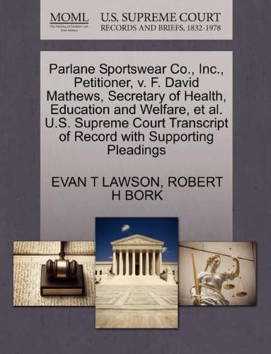 Parlane Sportswear Co., Inc., Petitioner, v. F. David Mathews, Secretary of Health, Education and Welfare, et al. U.S. Supreme Court Transcript of Record with Supporting Pleadings