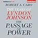 The Passage of Power: The Years of Lyndon Johnson by 