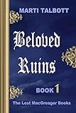 Beloved Ruins, Book 1 (The Lost MacGreagor Books)