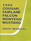 1968 Repair Shop Manual Mustang/Fairlane/Torino/Ranchero/Falcon/Cougar/XR-7/Comet/Montego/MX/Cyclone