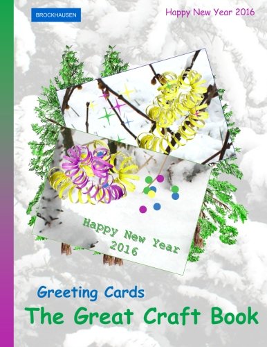 BROCKHAUSEN: Greeting Cards - The Great Craft Book: Happy New Year 2016 (Volume 1)