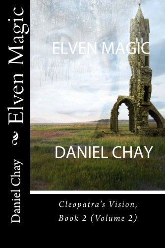 Elven Magic: Cleopatra's Vision, Book 2 (Volume 2)