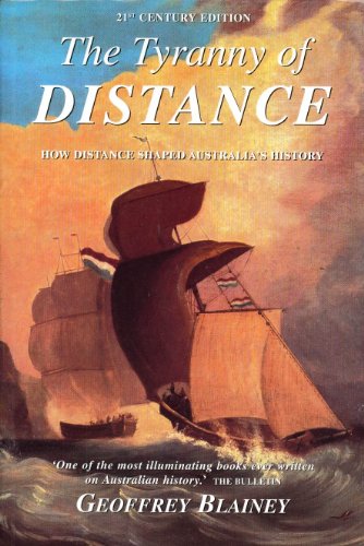 The tyranny of distance : how distance shaped Australia's history