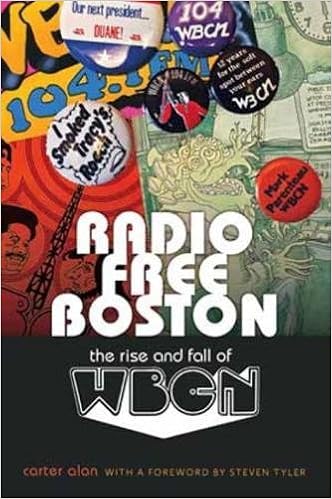 Radio Free Boston: The Rise and Fall of WBCN, by Carter Alan Radio Free Boston: The Rise and Fall of WBCN, by Carter Alan