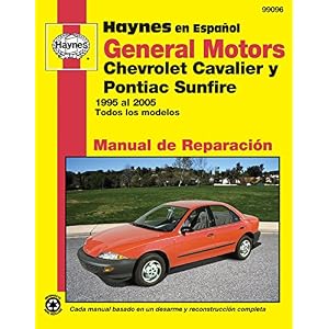 General Motors Chevrolet Cavalier y Pontiac Sunfire 1995 al 2005: Todos los modelos (Manual de Reparacion) (Spanish Edition)