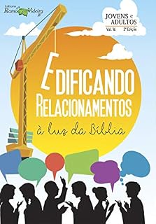 Livro Edificando Relacionamentos à Luz da Bíblia (Jovens e Adultos Livro 16)
