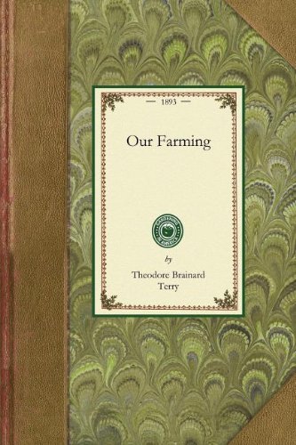 Our Farming: Or, How We Have Made a Run-Down Farm Bring Both Profit and Pleasure (Gardening in America)