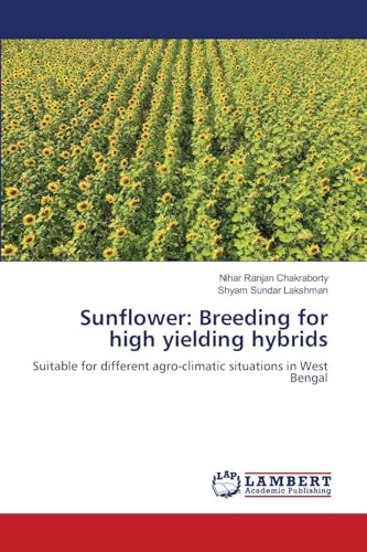 Sunflower: Breeding for high yielding hybrids: Suitable for different agro-clim…
