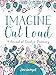 Imagine Out Loud: A Journal of Creative Discovery by 