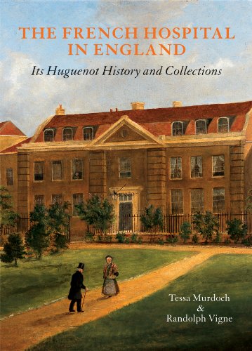 [F.r.e.e] The French Hospital in England: Its Huguenot History and Collections<br />WORD