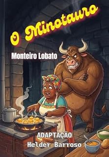 O Minotauro: O Resgate de Tia Nastácia na Grécia Antiga (Adaptação de Monteiro Lobato) (Contos memoráveis)