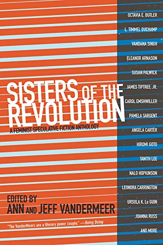 Sisters of the Revolution: A Feminist Speculative Fiction Anthology by