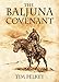 The Baljuna Covenant by 