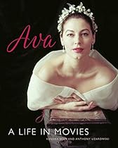 Ava Gardner: A Life in Movies Ava Gardner: A Life in Movies