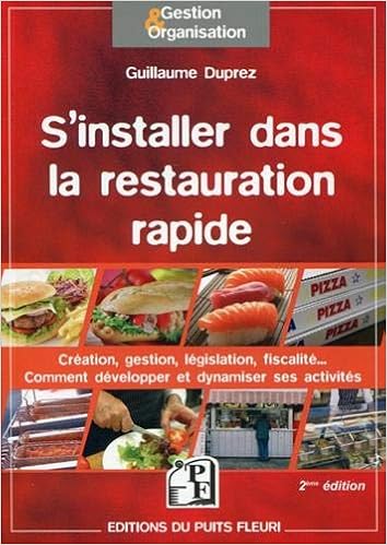 Amazon Fr S Installer Dans La Restauration Rapide Creation Gestion Legislation Fiscalite Comment Developper Et Dynamiser Ses Activites Duprez Guillaume Livres