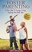 Foster Parenting: A Basic Guide To Creating A Loving, Comforting And Stable Home (Foster Care, Child Care, Raising Children)
