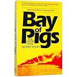 The Bay of Pigs: The Untold Story