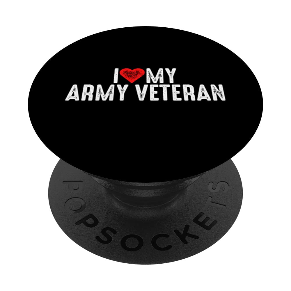 I Love My Army Veteran PopSockets Adhesive PopGrip