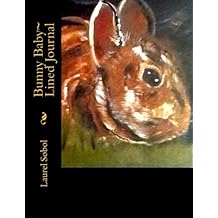 Bunny Baby~ Lined Journal (Fine Art Rainbow Journals~ Soli Deo Gloria forever)