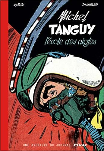 Tanguy Laverdure Une Aventure Du Journal Pilote Tome 0 L Ecole Des Aigles Version Bibliophi Tanguy Et Laverdure Integrale French Edition Charlier Jean Michel Uderzo Albert 9782205083095 Amazon Com Books