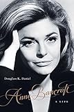 Anne Bancroft: A Life (Screen Classics)