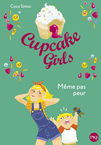 Cupcake Girls, Tome 15 : Même pas peur by 