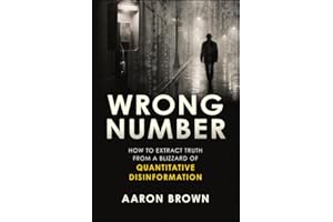 Wrong Number: How to Extract Truth From a Blizzard of Quantitative Disinformation