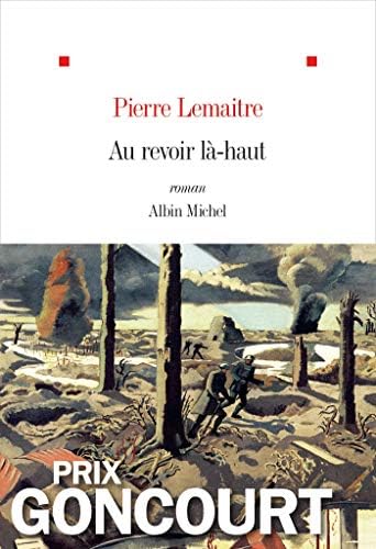 Au revoir la-haut (Prix Goncourt 2013)