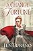 A Change of Fortune by Jen Turano