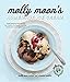Molly Moon's Homemade Ice Cream: Sweet Seasonal Recipes for Ice Creams, Sorbets, and Toppings Made with Local Ingredients by 