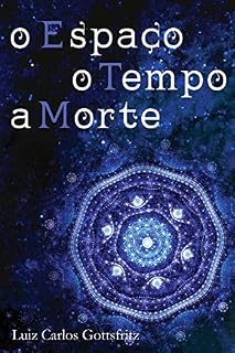 Livro O Espaço, O Tempo, A Morte