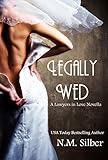 Legally Wed: The Lawyers in Love Series