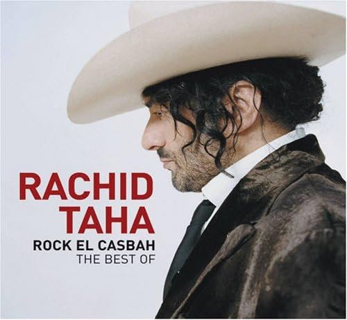 Rock El Casbah: The Best of Rachid Taha