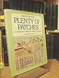 Plenty of patches: An introduction to patchwork, quilting, and appliqué by 