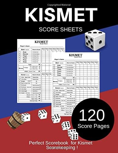 Kismet Score Sheet: Kismet Scoring Game Record Keeper Book / Blank form score sheet notebook for the dice game Kismet/ Games Record / Perfect Scorebook for Kismet Scorekeeping /120 Score Pages